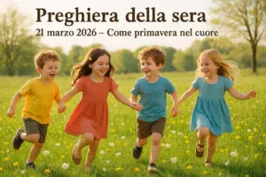 preghiera della sera 21 marzo 2026
