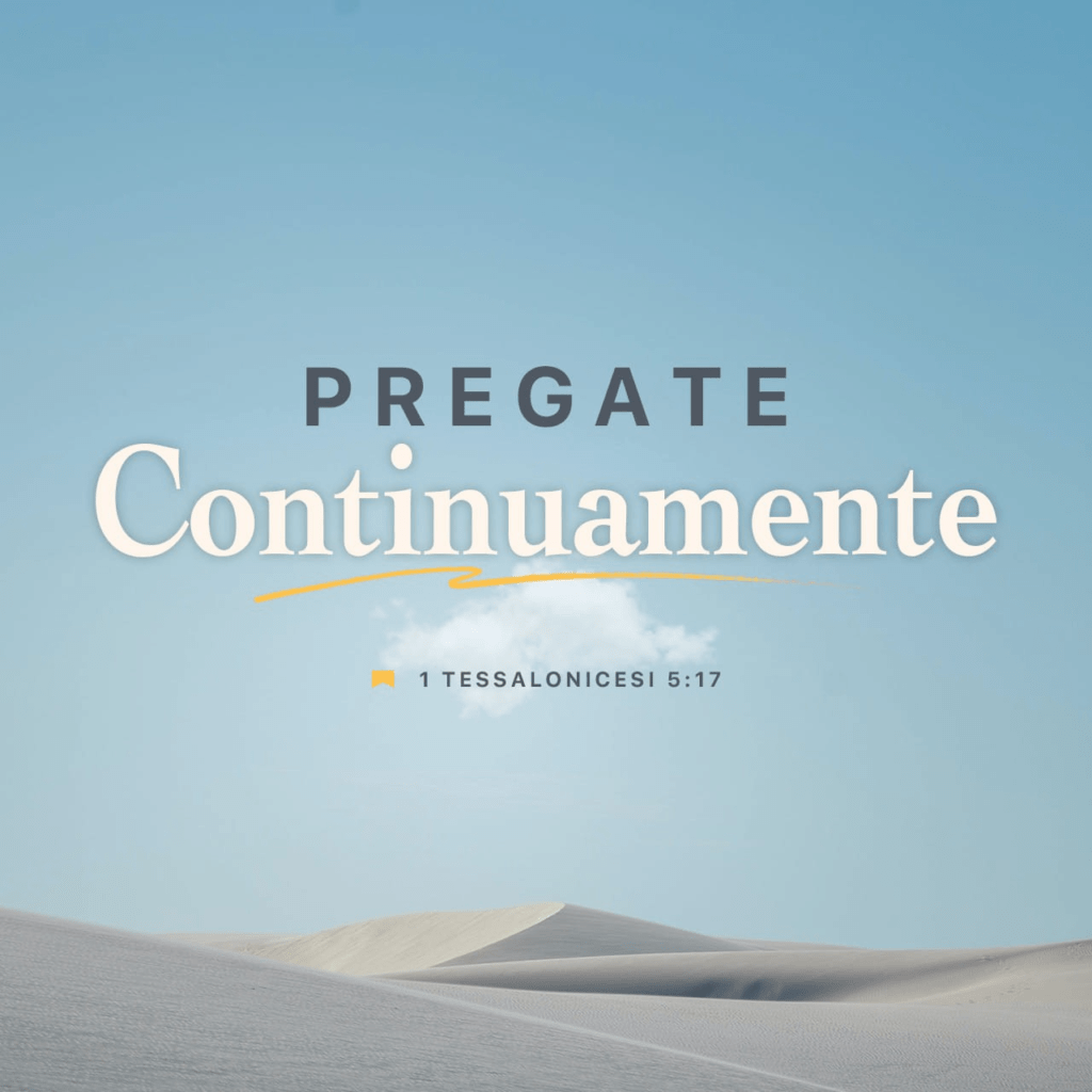 Scegliere di pregare,siate sempre gioiosi,padre celeste,non cessate mai di pregare